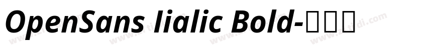 OpenSans Iialic Bold字体转换 OpenSans Iialic Bold字体转换